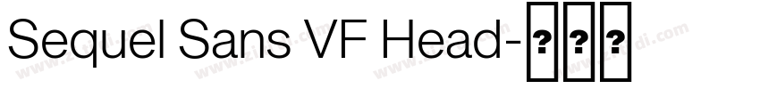 Sequel Sans VF Head字体转换 Sequel Sans VF Head字体转换